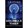 The Molecule Thief: The Molecule Thief Book 1