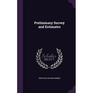 Preliminary Survey and Estimates