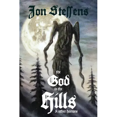 The God in the Hills and Other Horrors