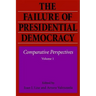 The Failure of Presidential Democracy