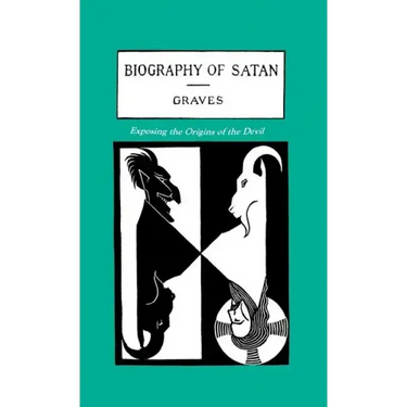 The Biography of Satan: Exposing the Origins of the Devil