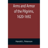 Arms and Armor of the Pilgrims, 1620-1692
