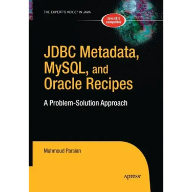 JDBC Metadata, Mysql, and Oracle Recipes: A Problem-Solution Approach