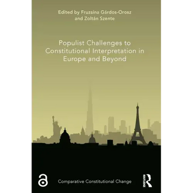 Populist Challenges to Constitutional Interpretation in Europe and Beyond