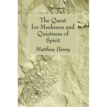 The Quest for Meekness and Quietness of Spirit