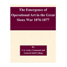The Emergence of Operational Art in the Great Sioux War 1876-1877