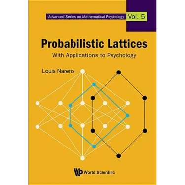 Probabilistic Lattices: With Applications to Psychology