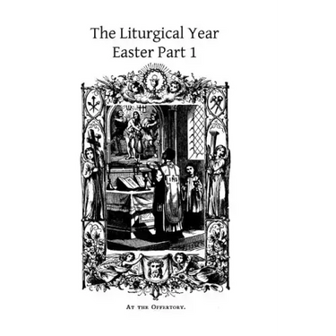 The Liturgical Year: Easter Part 1