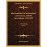 John Stoddard Of Wethersfield, Connecticut, And His Descendants, 1642-1872: A Genealogy (1873)