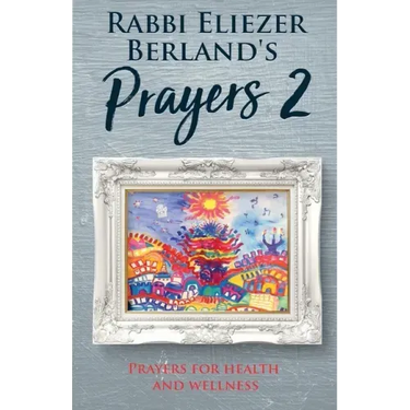 Rabbi Eliezer Berland's Prayers 2: Prayers for Health and Wellness