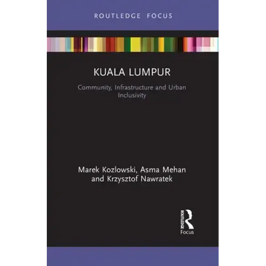 Kuala Lumpur: Community, Infrastructure and Urban Inclusivity