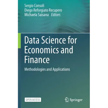 Data Science for Economics and Finance: Methodologies and Applications