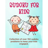 Sudoku for Kids: A collection of sudoku puzzles for kids to learn how to play from beginners to advanced level - perfect camping gift f