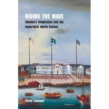 Riding the Wave: Sweden's Integration into the Imperialist World System