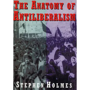 The Anatomy of Antiliberalism