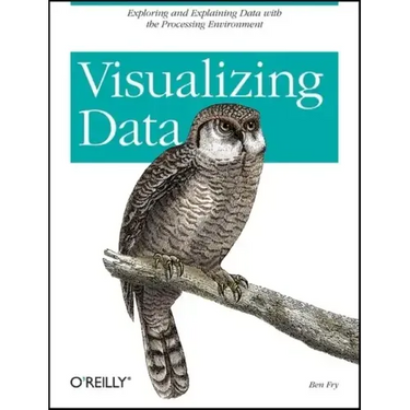 Visualizing Data: Exploring and Explaining Data with the Processing Environment