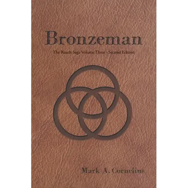 Bronzeman: The Ruach Saga Volume Three-Second Edition