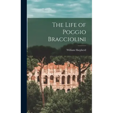 The Life of Poggio Bracciolini