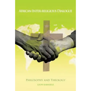 African Inter-Religious Dialogue: Philosophy and Theology