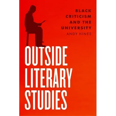 Outside Literary Studies: Black Criticism and the University
