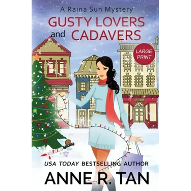 Gusty Lovers and Cadavers: A Raina Sun Mystery (Large Print Edition): A Chinese Cozy Mystery