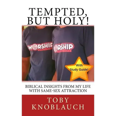 Tempted, But Holy!: Biblical insights from my life with Same-Sex Attraction