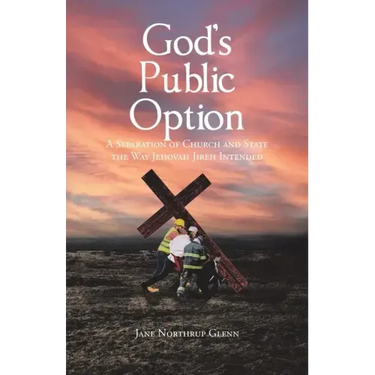 God's Public Option: A Separation of Church and State the Way Jehovah Jireh Intended