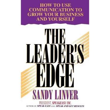 Leader's Edge: How to Use Communication to Grow Your Business and Yourself