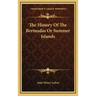 The History Of The Bermudas Or Summer Islands