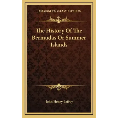 The History Of The Bermudas Or Summer Islands