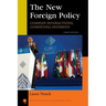 The New Foreign Policy: Complex Interactions, Competing Interests
