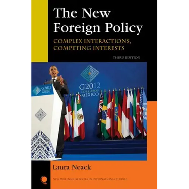 The New Foreign Policy: Complex Interactions, Competing Interests