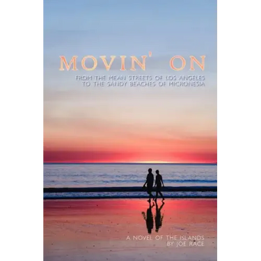 Movin' on: From the Mean Streets of Los Angeles to the Sandy Beaches of Micronesia