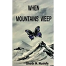 When Mountains Weep