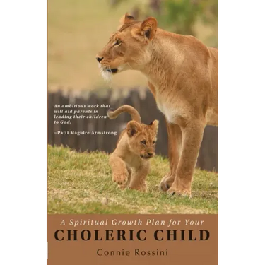 A Spiritual Growth Plan for Your Choleric Child