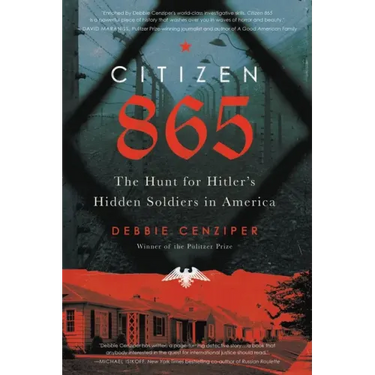 Citizen 865: The Hunt for Hitler's Hidden Soldiers in America