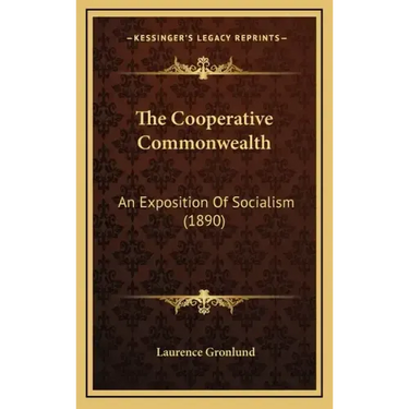 The Cooperative Commonwealth: An Exposition Of Socialism (1890)