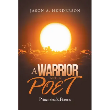 A Warrior and a Poet: Principles & Poems