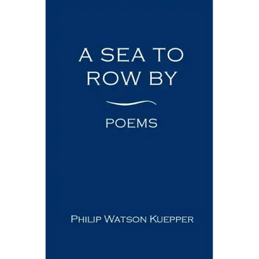 A Sea To Row By: Poems