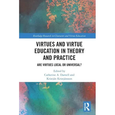 Virtues and Virtue Education in Theory and Practice: Are Virtues Local or Universal?