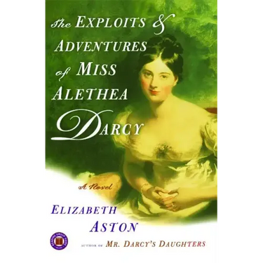 The Exploits & Adventures of Miss Alethea Darcy