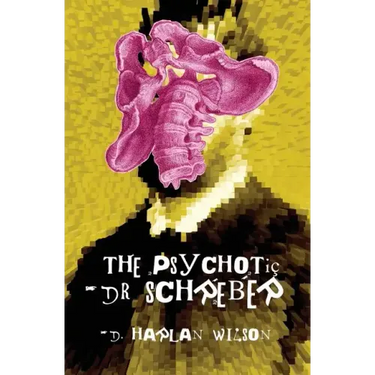 The Psychotic Dr. Schreber