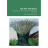 Art For The Soul: Beautiful Art That Captivates The Eyes Of The Soul