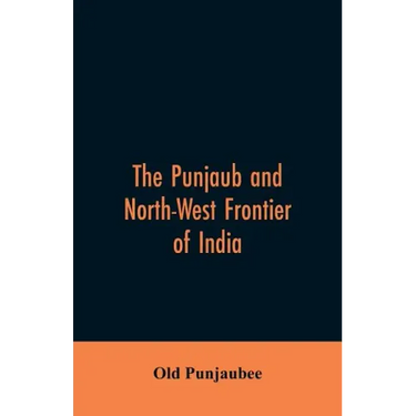 The Punjaub and North-West frontier of India