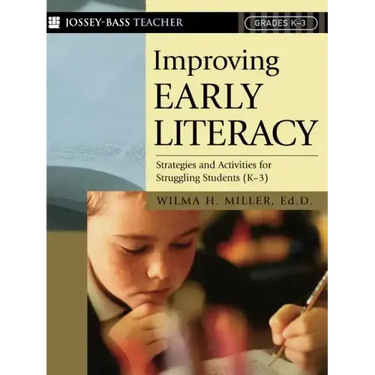 Improving Early Literacy: Strategies and Activities for Struggling Students (K-3)