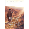 The Road That Changed My Life: Paul's Perspective