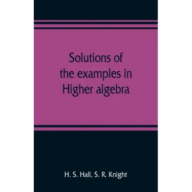 Solutions of the examples in Higher algebra