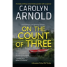 On the Count of Three: A totally chilling crime thriller packed with suspense