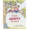 What Sisters Do Best: (Big Sister Books for Kids, Sisterhood Books for Kids, Sibling Books for Kids)