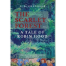 The Scarlet Forest A Tale of Robin Hood 2nd ed.